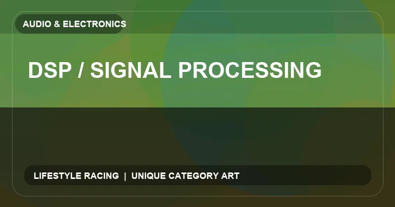 DSP / Signal Processing